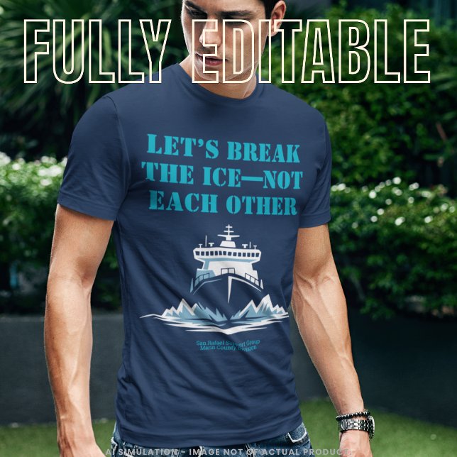 Camiseta LET’S BREAK THE ICE—NOT EACH OTHER Activist (Subido por el creador)