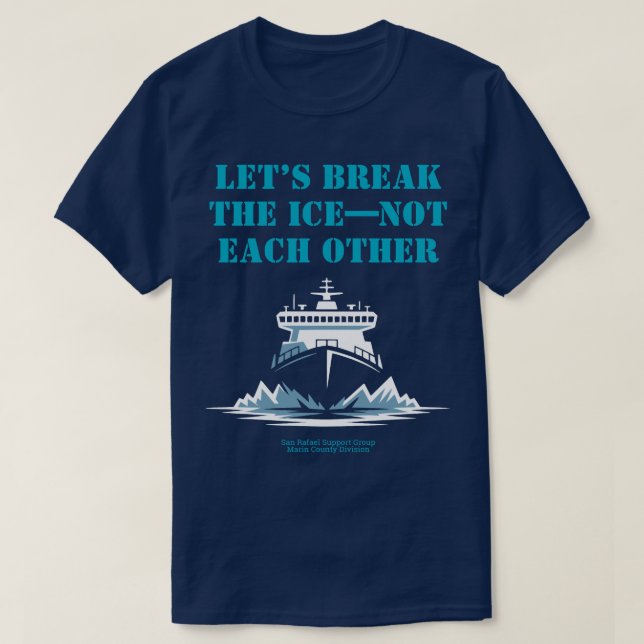 Camiseta LET’S BREAK THE ICE—NOT EACH OTHER Activist (Diseño del anverso)
