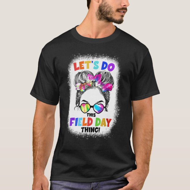 Camiseta Let s Do This Field Day Thing Messy Bun School Fie (Anverso)