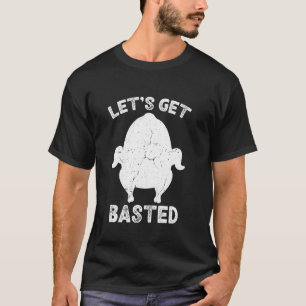 Camiseta Let S Get Basted Funny Family Thanksgiving  Turkey