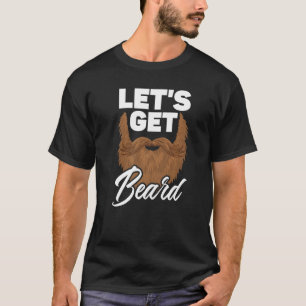 Camiseta Let S Get Beard Gang Mustache Facial Hair Bearded