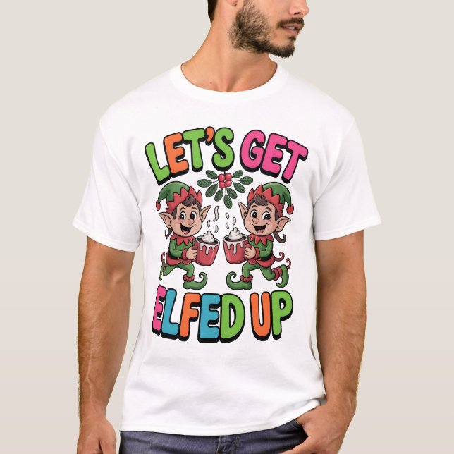 Camiseta Let’s Get Elfed Up (Anverso)