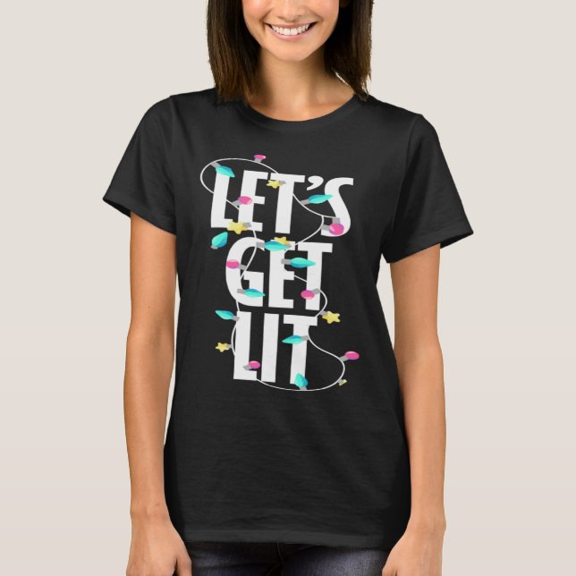 Camiseta Let s get lit Christmas light (Anverso)