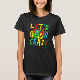 Camiseta Let S Glow Crazy Glow Fiesta 80s Retro Costume Par