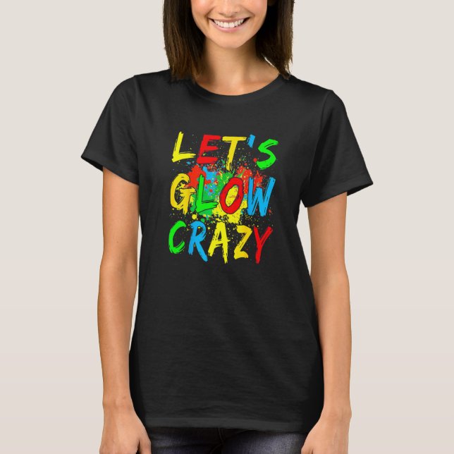 Camiseta Let S Glow Crazy Glow Fiesta 80s Retro Costume Par (Anverso)