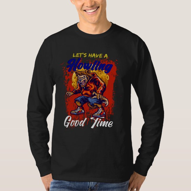 Camiseta Let s Have A Howling Good Time Werewolf (Anverso)