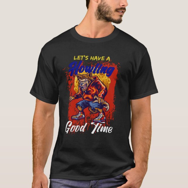 Camiseta Let s Have A Howling Good Time Werewolf (Anverso)