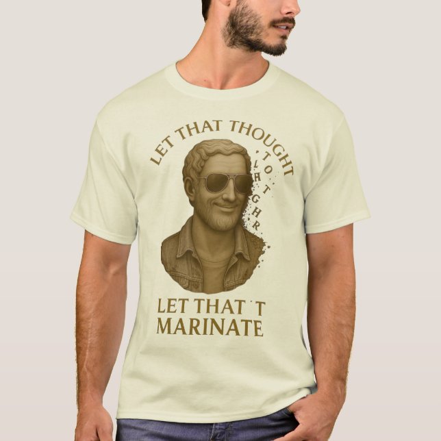 Camiseta  LET THAT MARINATE – Classical Thoughts in Pieces (Anverso)