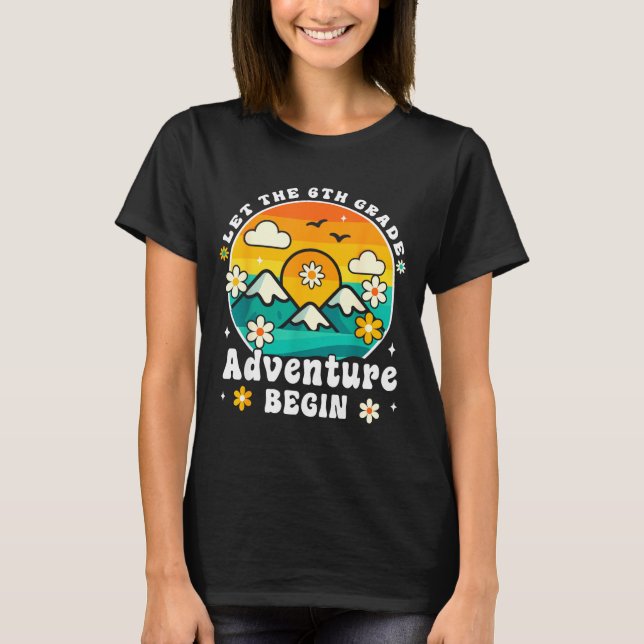Camiseta Let The 6th Grade Adventure Begin Retro First Day  (Anverso)