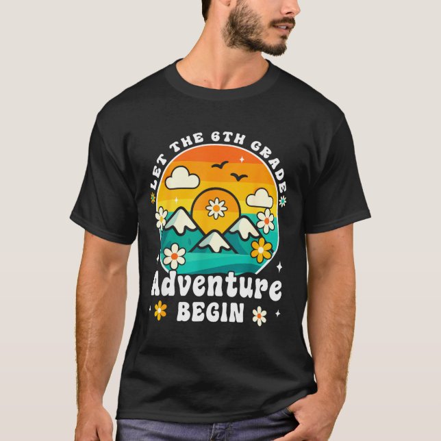 Camiseta Let The 6th Grade Adventure Begin Retro First Day  (Anverso)