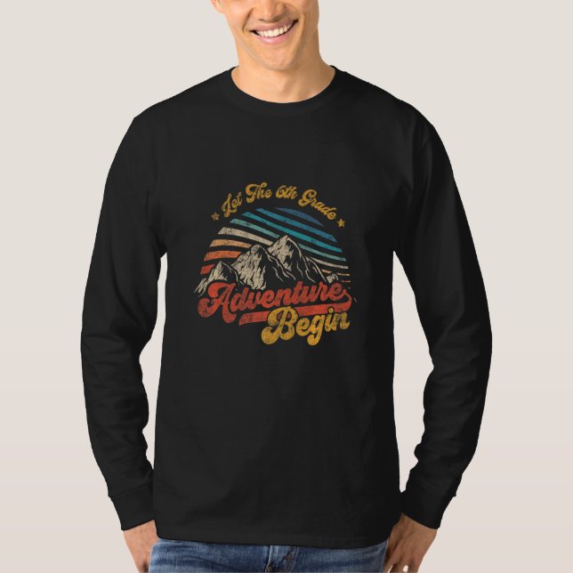 Camiseta Let The 6th Grade Adventure Begin Sixth Grade Teac (Anverso)
