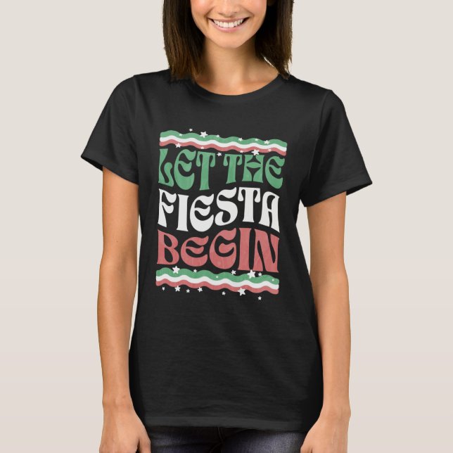 Camiseta Let The Fiesta Begin  Cinco de Mayo Party Quote Sa (Anverso)