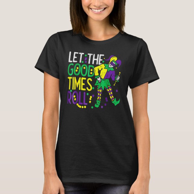 Camiseta Let The Good Time Roll Bead  Mardi Gras Carnivall  (Anverso)