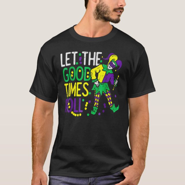 Camiseta Let The Good Time Roll Bead  Mardi Gras Carnivall  (Anverso)