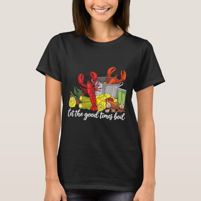 Camiseta Let The Good Times Boil Funny Crawfish Season Loui (Anverso)