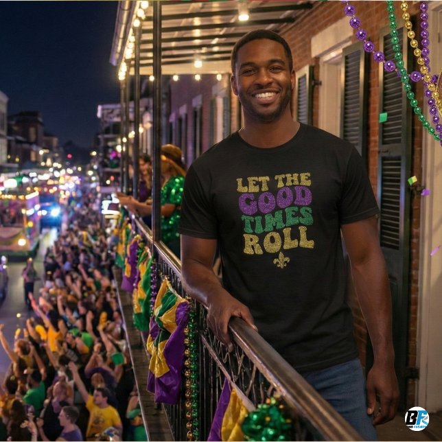Camiseta Let The Good Times Roll Mardi Gras Glitter Typo (Subido por el creador)