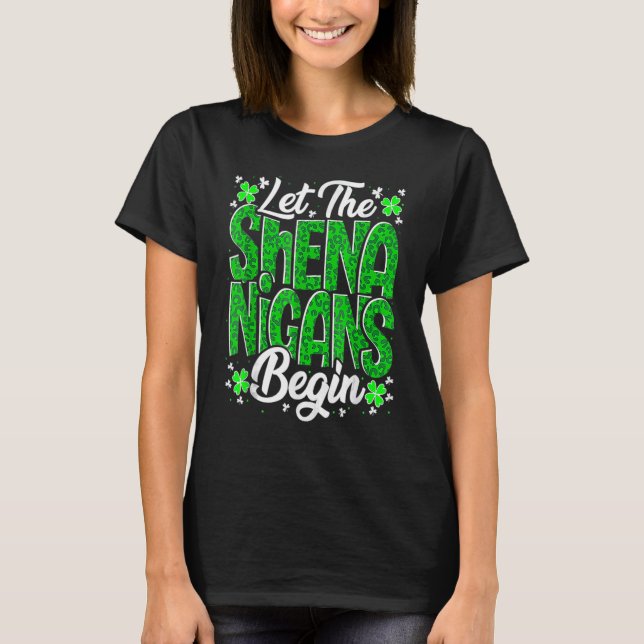 Camiseta Let The Shenanigans Begin Funny Clover St Patricks (Anverso)
