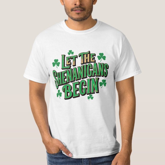 Camiseta Let The Shenanigans Begin Funny Party Quote (Anverso)