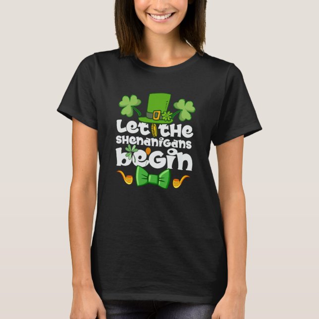 Camiseta Let the Shenanigans Begin Happy St Patrick's Day I (Anverso)