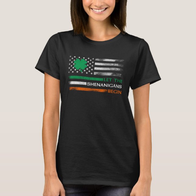 Camiseta Let The Shenanigans Begin Irish American Flag St P (Anverso)