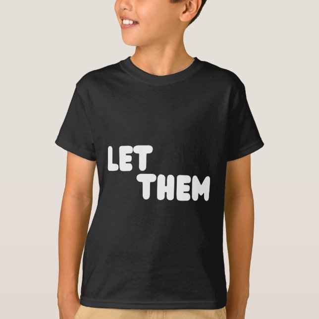 Camiseta Let Them Graduation Gift - Insrational Motivationa (Anverso)