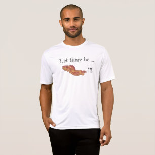 Camiseta Let There Be Bacon