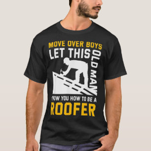 Camiseta Let This Old Man Show You How To Be A Roofer - Roo