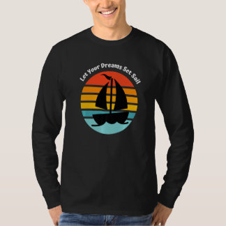 Camiseta Let Your Dreams Set Sail Boat Sailing