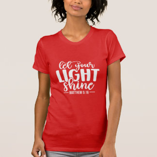 Camiseta Let Your Light Shine Christian Matthew 5:16