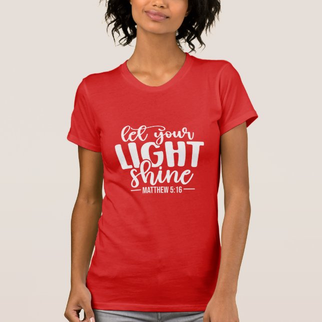 Camiseta Let Your Light Shine Christian Matthew 5:16 (Anverso)