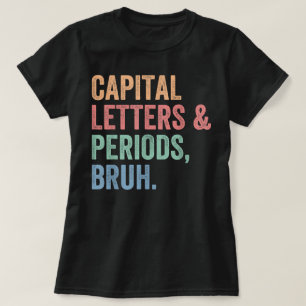 Camiseta Letras De Capital Y Periodos Brutales Para El Prof