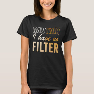 Camiseta Letrero Precaución No Tengo Filtro Frío Lindo Dich