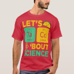 Camiseta Lets acos Bout Science Cinco De Mayo Funny Eacher<br><div class="desc">Hablemos de Ciencia Cinco De Mayo.</div>