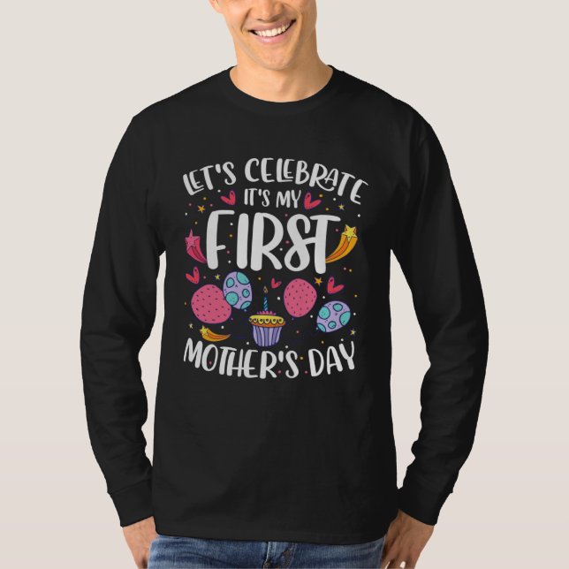 Camiseta Lets Celebrate Its My First Mothers Day   Mom  1 (Anverso)