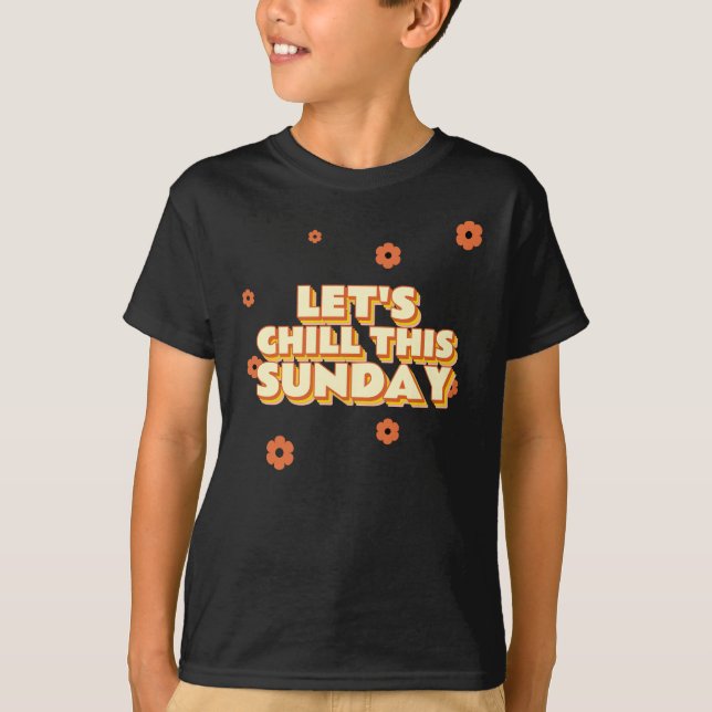 Camiseta Let's Chill This Sunday (Anverso)