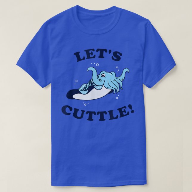 Camiseta Let's Cuttle   Cuttlefish Fish Cute Cuddle  (2) (Diseño del anverso)