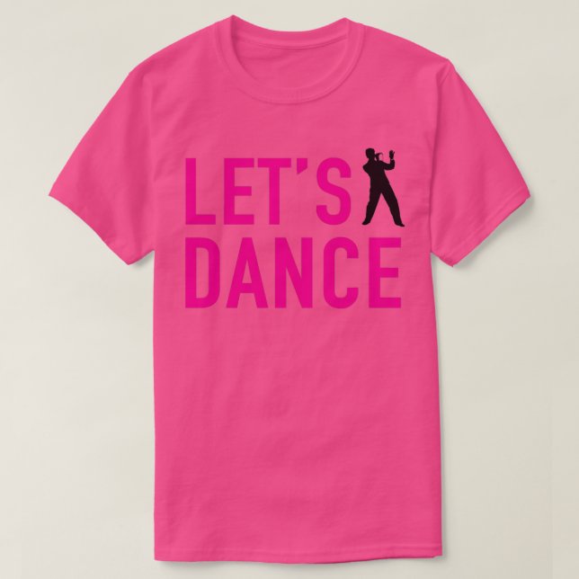 Camiseta LETs DANCE (Diseño del anverso)