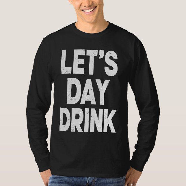 Camiseta Let's Day Drink Women Drinking Mom St Patricks Bee (Anverso)