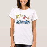 Camiseta Let's Do A Science Painted Text!<br><div class="desc">It's a brand new "Let's Do A Science" shirt painted by the amazing Mandy Stobo! It's colorful and it tells people what you think they should let us do...  Science!</div>