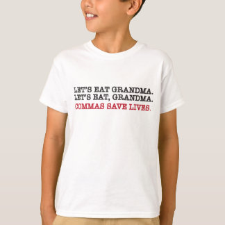 Camiseta Let's eat gramdma. commas save lives.