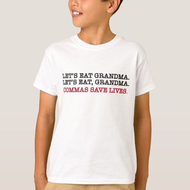 Camiseta Let's eat gramdma. commas save lives. (Anverso)