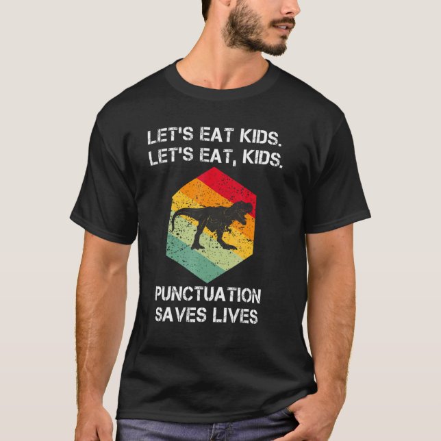 Camiseta Let's Eat Kids Punctuation Saves Lives Grammar (Anverso)