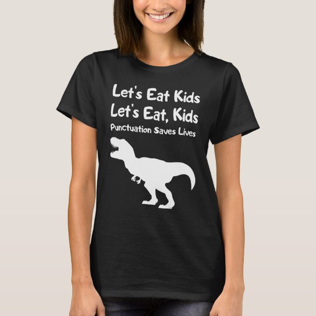 Camiseta Let's Eat Kids Punctuation Saves Lives Grammar  1 (Anverso)