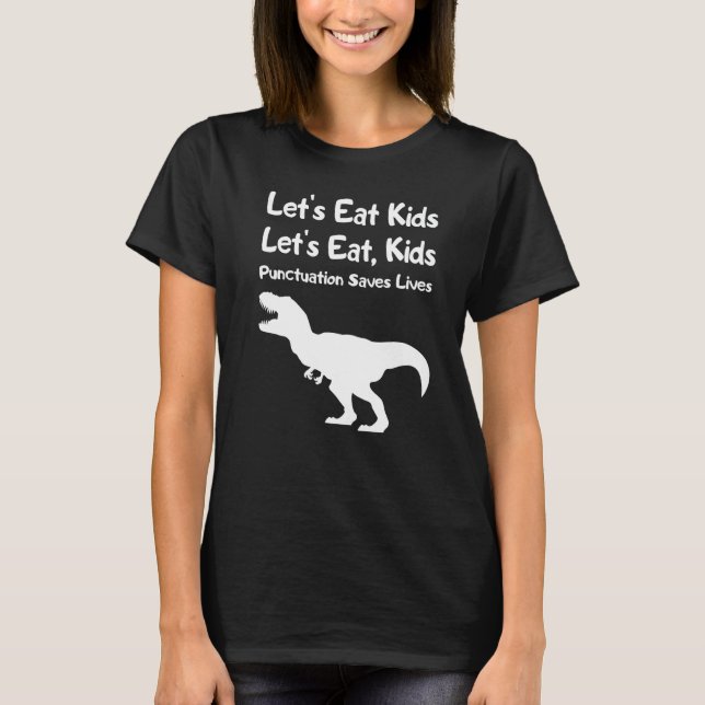 Camiseta Let's Eat Kids Punctuation Saves Lives Grammar   2 (Anverso)