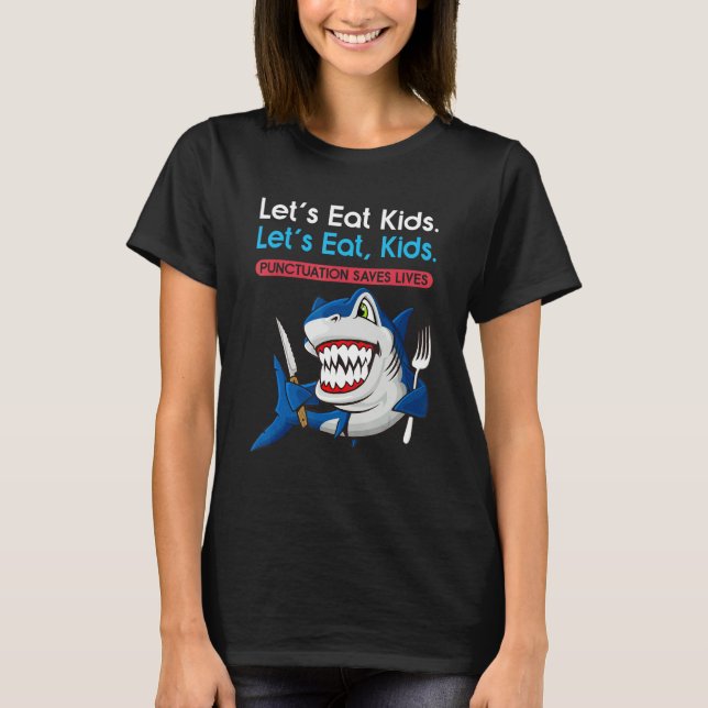 Camiseta Let's Eat Kids Punctuation Saves Lives Grammar Sha (Anverso)