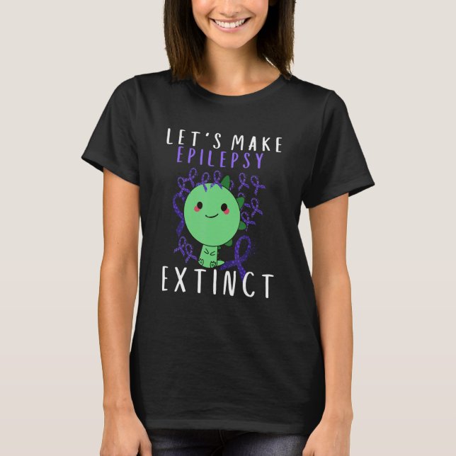 Camiseta Lets Epilepsy Extinct Kid Mom Dad Epilepsy Awarene (Anverso)