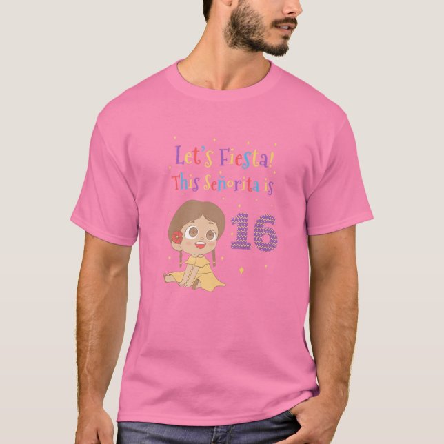 Camiseta Let's Fiesta This Senorita Is 16 For 16Th Birthday (Anverso)