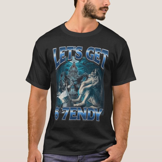 Camiseta Let's Get 6 7endy Alpha Wolf Meme Funny Humor  (Anverso)