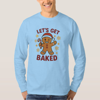 Camiseta Let's Get Baked - Gingerbread Man Cookie Shirt