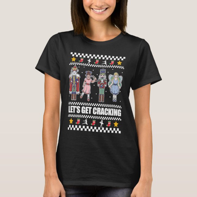 Camiseta Let's Get Cracking Nutcracker Ballet Christmas Mem (Anverso)